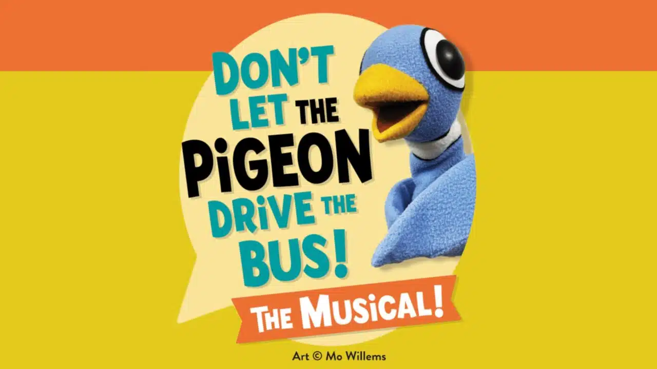 cartoon pigeon with text for show title, Don't Let The Pigeon Drive The Bus, The Musical